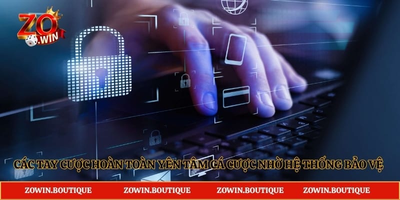 Các tay cược hoàn toàn yên tâm cá cược nhờ hệ thống bảo vệ nghiêm ngặt