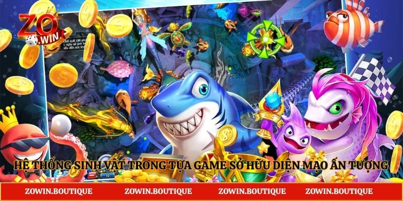 Hệ thống sinh vật trong tựa game sở hữu diện mạo rất ấn tượng